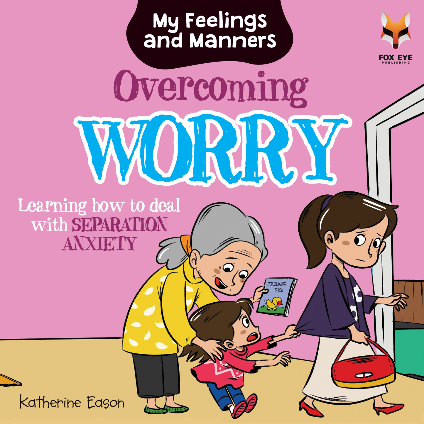 Overcoming Worry - Learning how to deal with Separation Anxiety