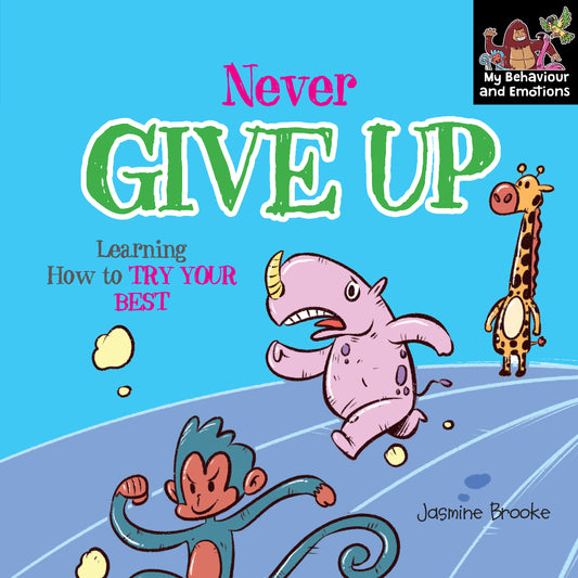Never Give Up - Learning how to Try your Best