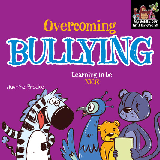 Overcoming Bullying - Learning to be Nice