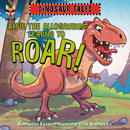 Alfie the Allosaurus Learns to Roar