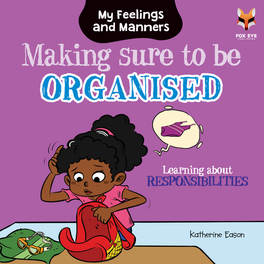 Making Sure to be Organised - Learning about Responsibility
