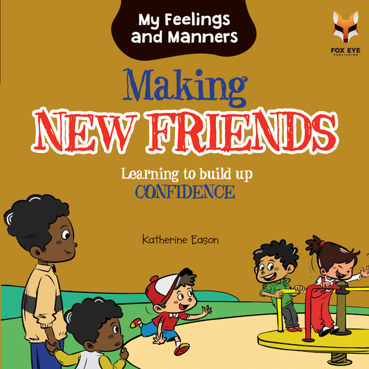 Making New Friends - Learning to build up Confidence