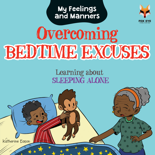 Overcoming Bedtime Excuses - Learning about Sleeping Alone