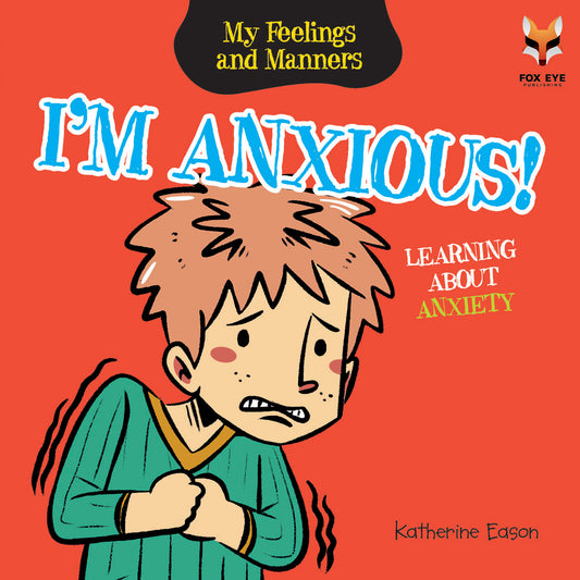 I'm Anxious - Learning about Anxiety