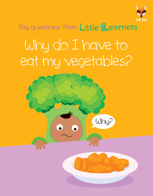 Why do I have to eat my vegetables?
